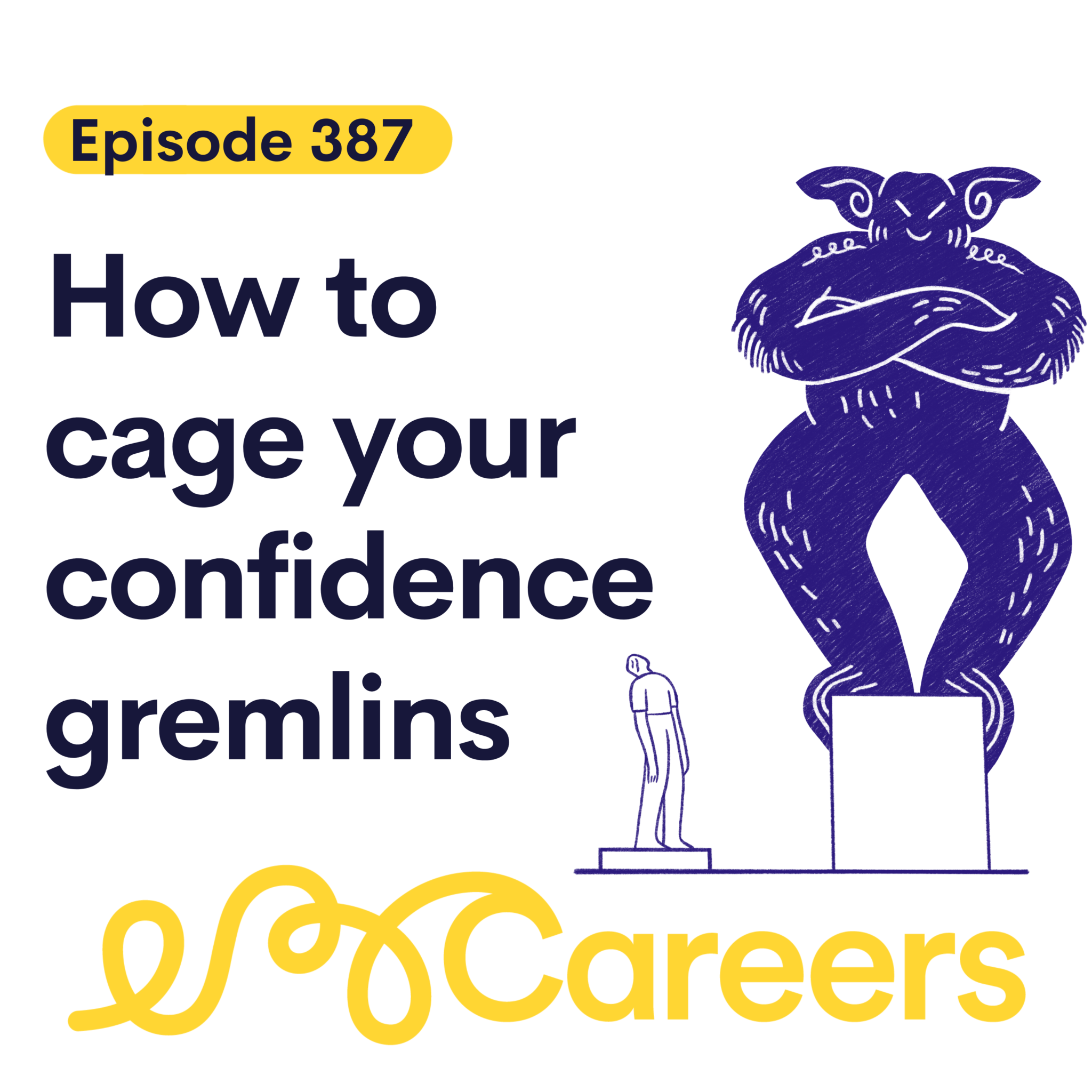 Learn how to cage your confidence gremlins